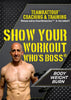Show Your Workout Who's Boss®: Body Weight Burn