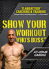 Show Your Workout Who's Boss®: At-Home Cardio Workout