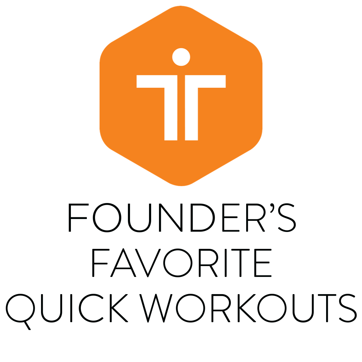 TriadXP Founder's Favorite Quick Workouts