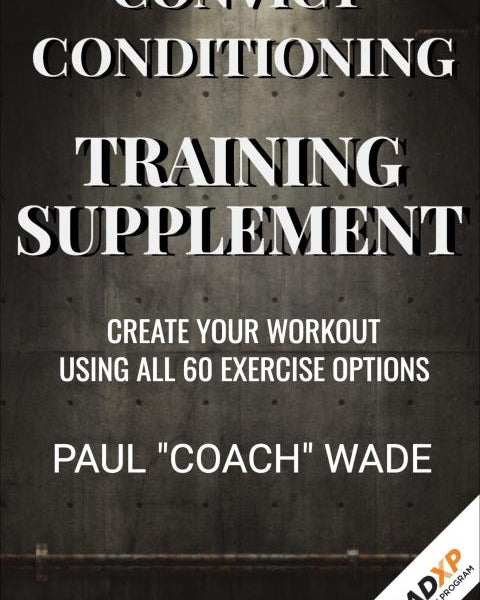 Convict Conditioning - Do It  Yourself Training Supplement