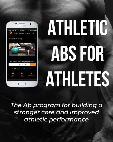 Athletic Abs for Athletes - The Ab program for building a stronger core and improved athletic performance