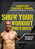 Show Your Workout Who's Boss®: Muscle Shred