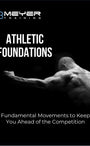 Coach B Meyer's Athletic Foundations - Fundamental Movements to Keep You Ahead of the Competition