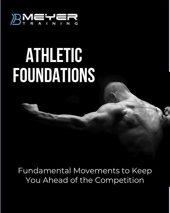 Coach B Meyer's Athletic Foundations - Fundamental Movements to Keep You Ahead of the Competition