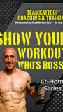 Show Your Workout Who's Boss®: At-Home Workout Series