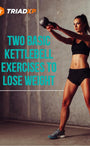 Two Basic Must-do Kettlebell Exercises to Lose Weight and Look Great.