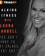 Talking Fitness With Laura Tarbell: "You Don't Have to Eat Salads Every Day"