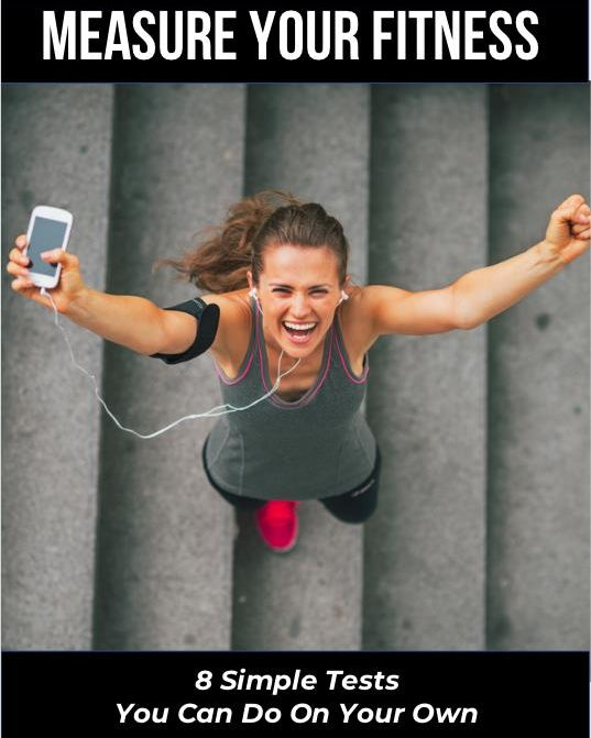 Measure Your Fitness -- 4 Physical Fitness Assessments You Can Do On Your Own