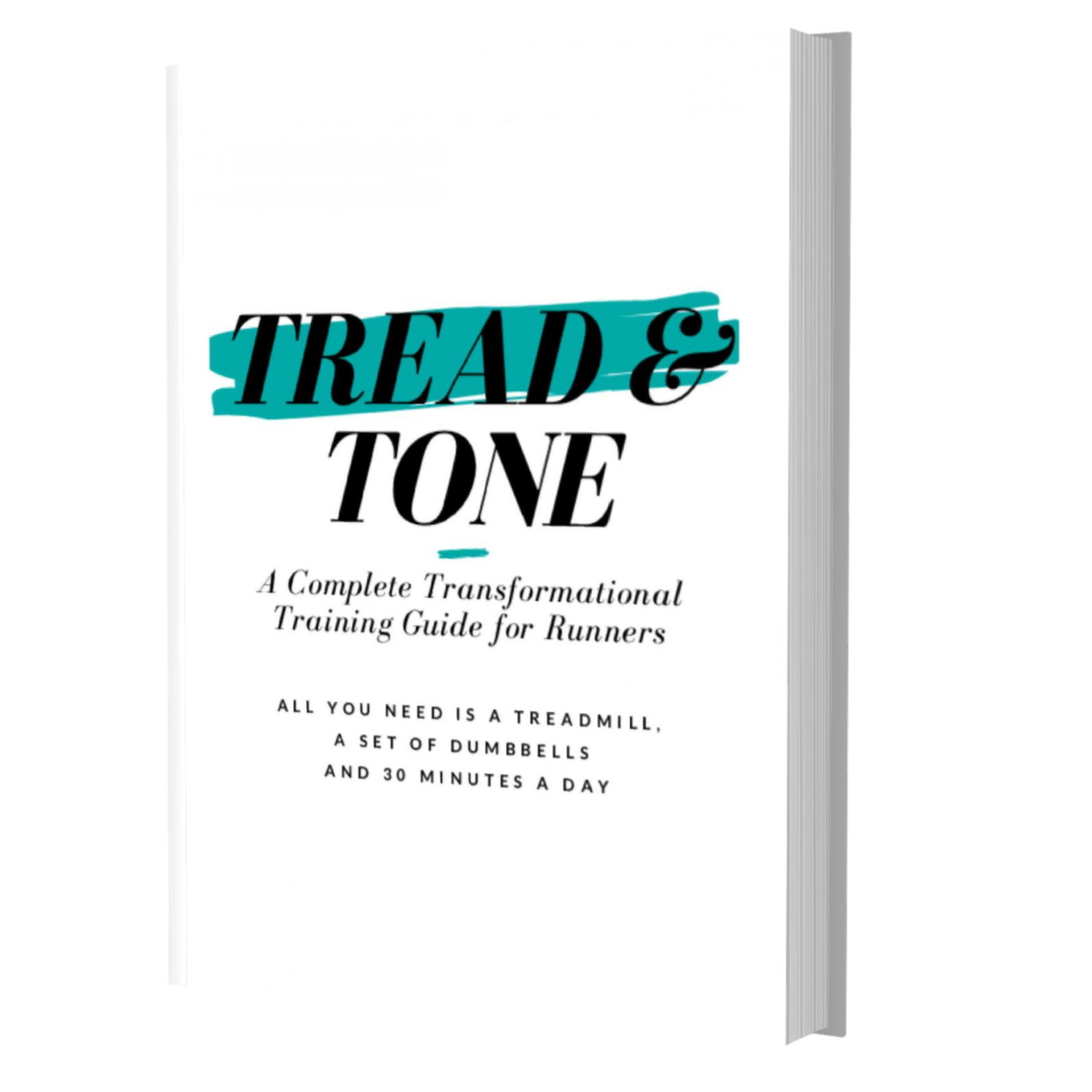 Tread & Tone XP App - A Complete Transformational Training Guide for Runners